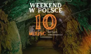 Weekend w Polsce: 10 miejsc wartych odwiedzenia. Może to być inspiracja na wyjazd, podobnie jak festiwale filmowe w Polsce.