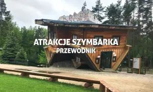 Dom do góry nogami w Szymbarku. Sprawdź atrakcje i cennik, zanim odwiedzisz to niezwykłe miejsce.