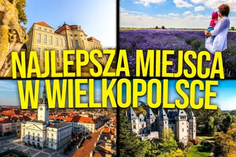 Najciekawsze atrakcje w Wielkopolsce, które musisz zobaczyć