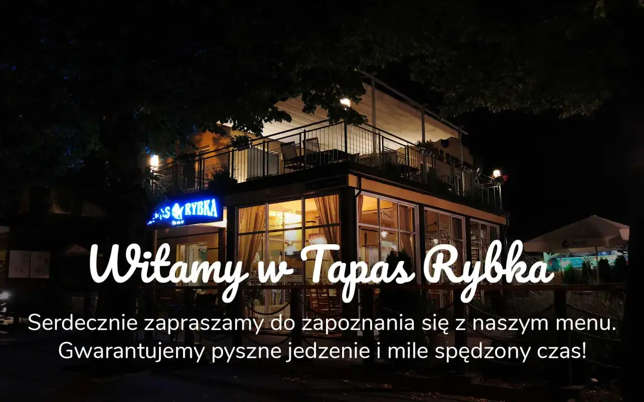 Tapas Rybka w Gdańsku, restauracja z pysznym jedzeniem i miłą atmosferą. Zapraszamy!