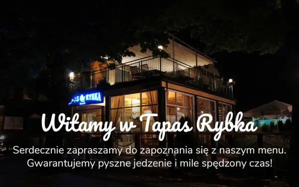 Tapas Rybka w Gdańsku, restauracja z pysznym jedzeniem i miłą atmosferą. Zapraszamy!